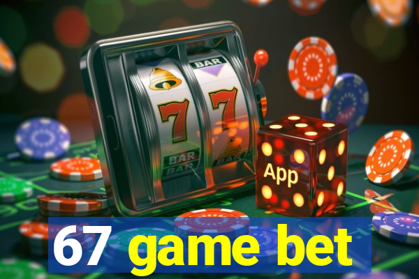 67 game bet